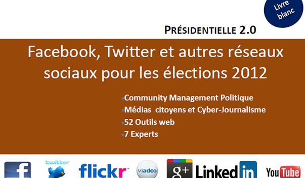 Téléchargez le livre blanc, Présidentielle 2.0 : Facebook, Twitter et autres réseaux sociaux pour les élections 2012